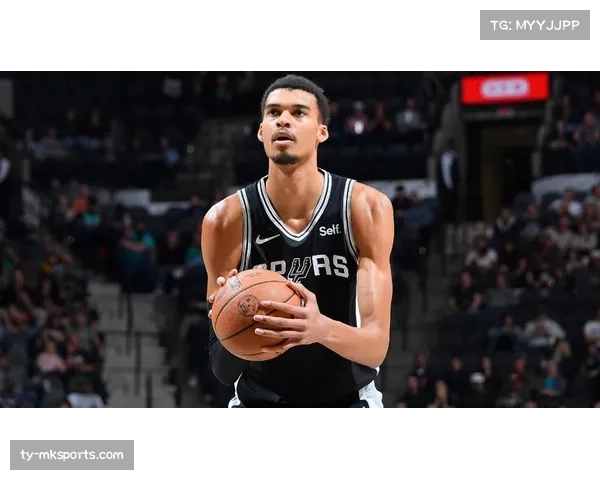 文班亚马砍31分14篮板6盖帽 帮助马刺力克篮网升至西部榜首